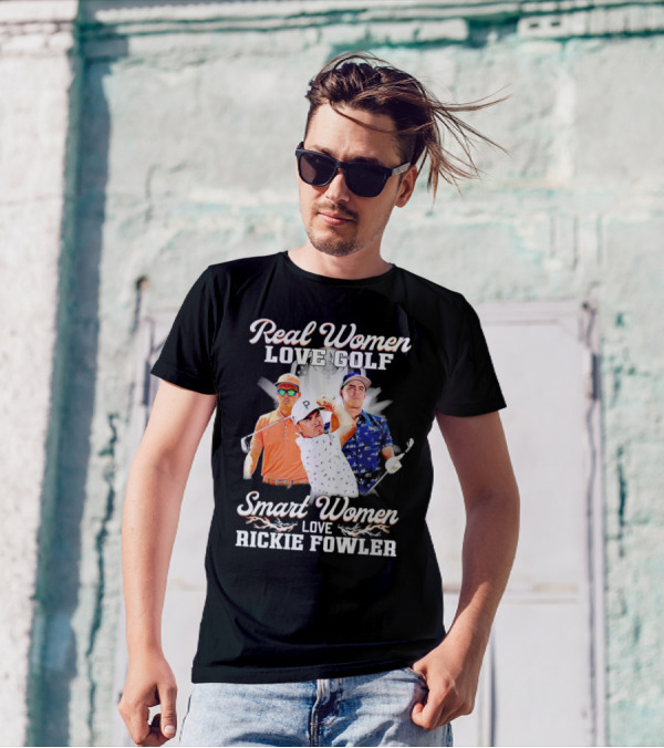 Real Women Love Golf Smart Women Love Rickie Fowler T-Shirt