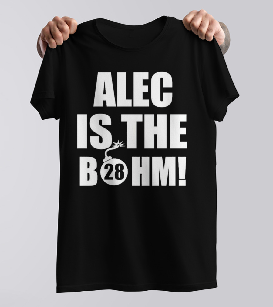 Alec Bohm Philadelphia Phillies Alec Is The B28hm T-Shirt