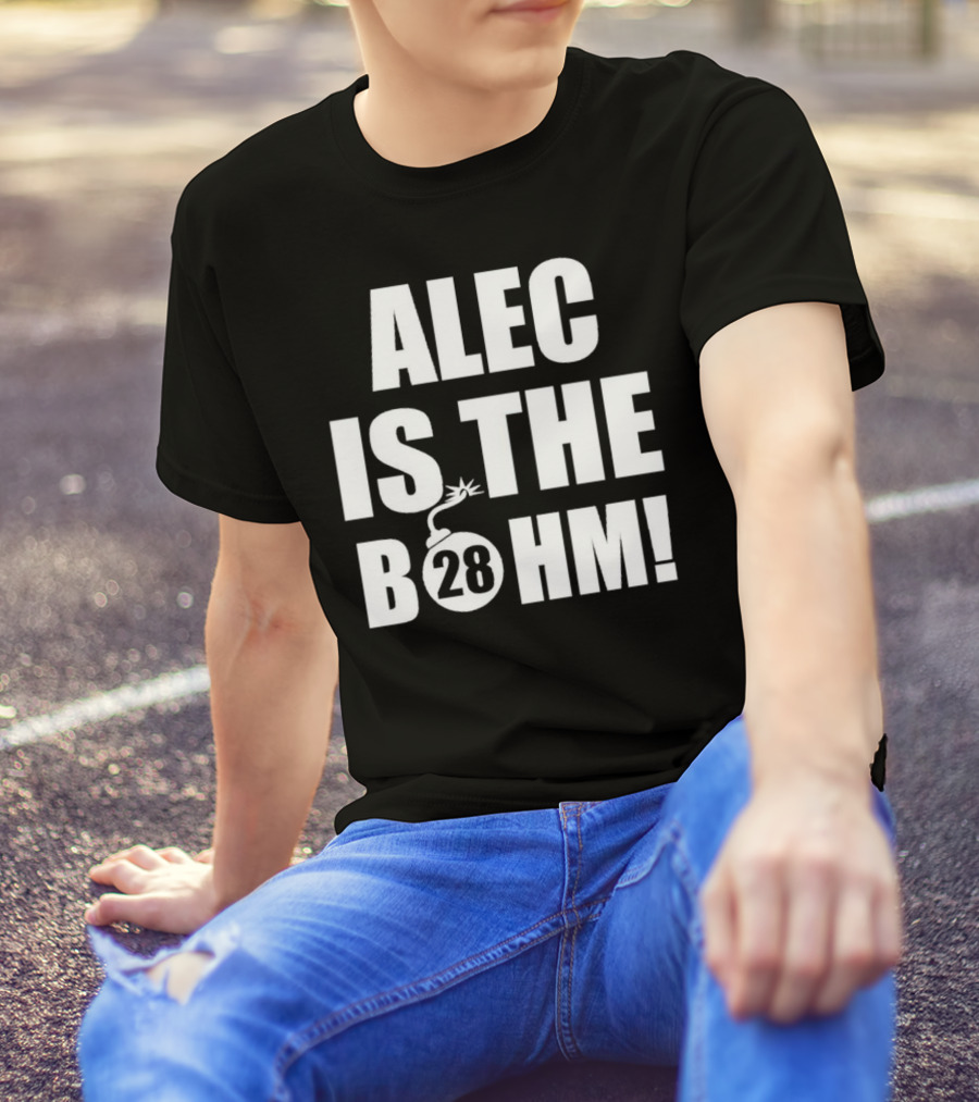 Alec Bohm Philadelphia Phillies Alec Is The B28hm T-Shirt