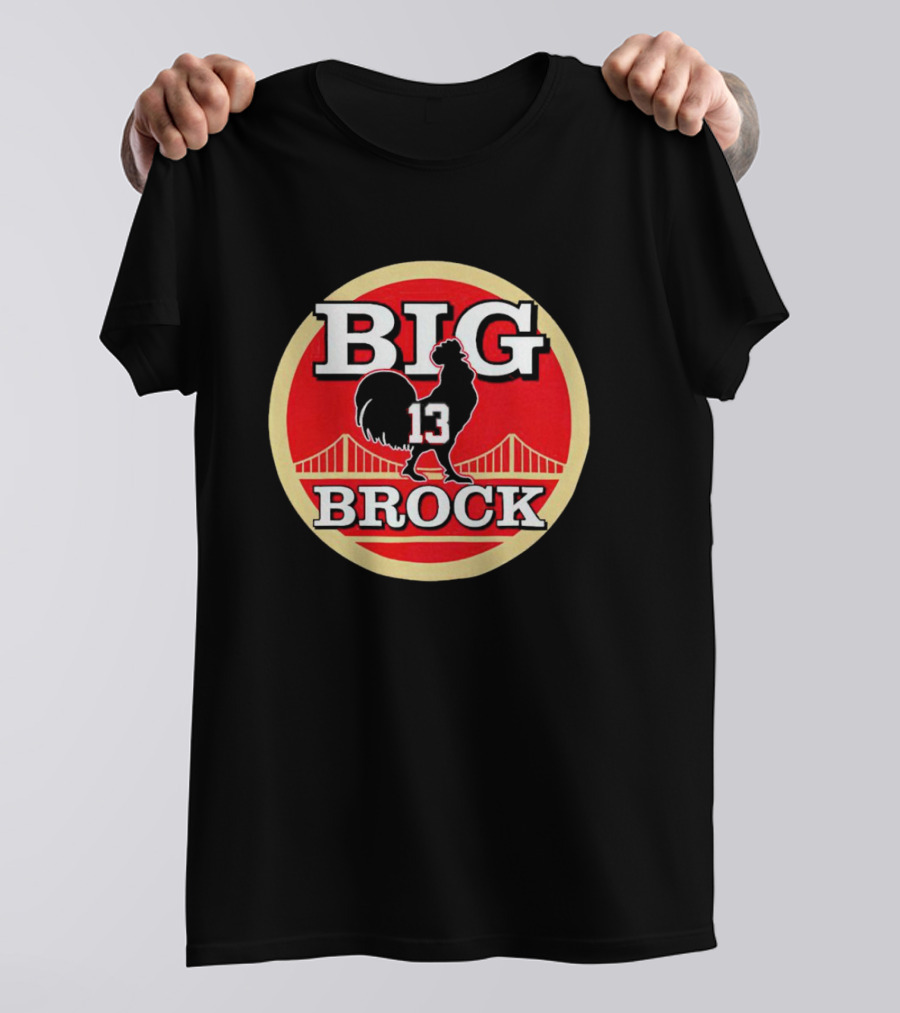 Big Brock 13 San Francisco 49ers Brocky Purdy T-Shirt