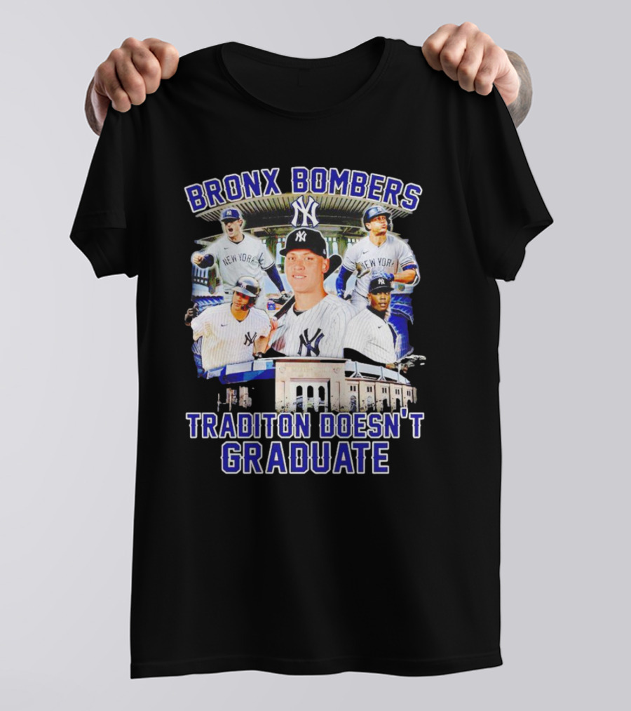 Bronx Bombers Tradition Doesn't Graduate New York Yankees Stadium Players T-Shirt