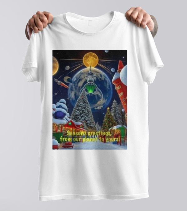 Season’s Greetings From Our Planet To Yours Christmas Scene With Snowy Trees And Space Elements T-Shirt
