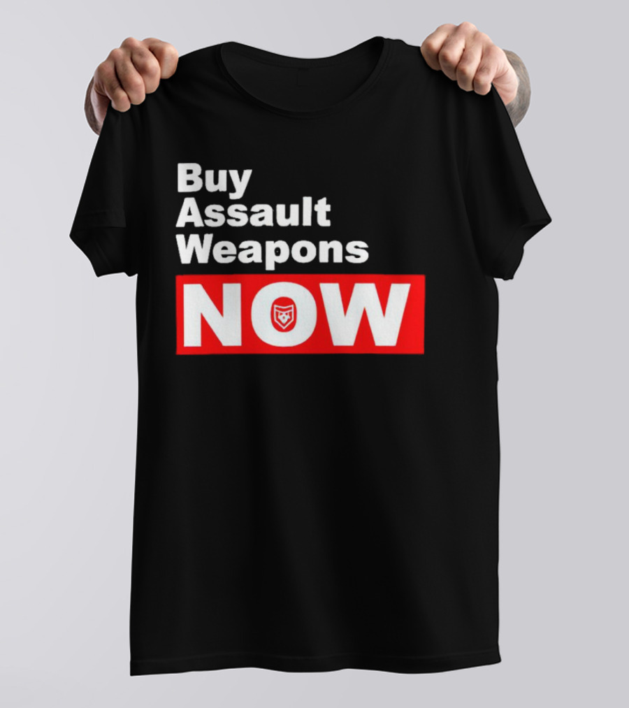 Buy Assault Weapons Now T-Shirt