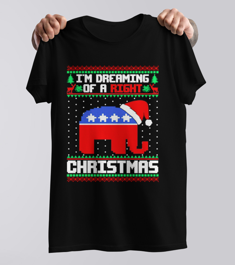 I'm Dreaming Of A Right Christmas Elephant Santa GOP Holiday T-Shirt
