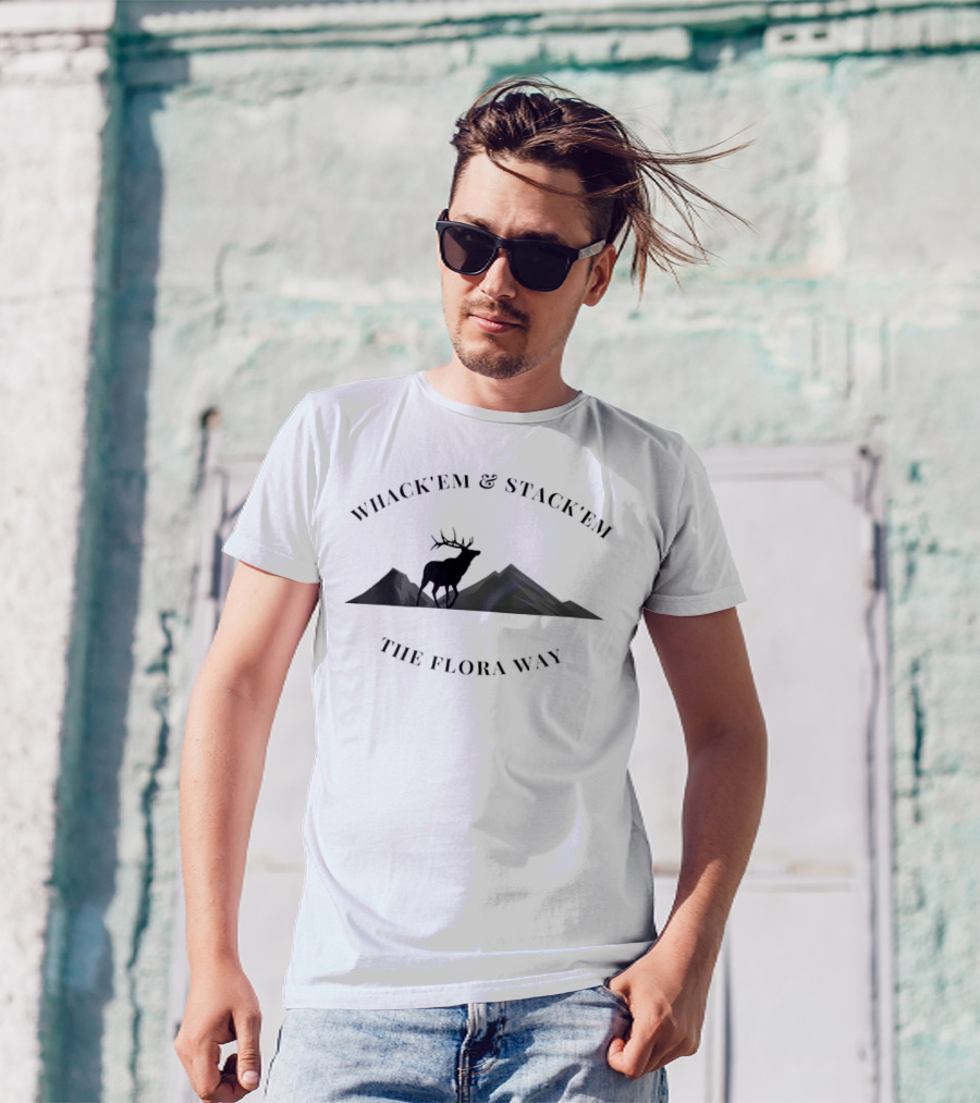 Whack’em And Stack’em With Elk Silhouette And Mountain Backdrop The Flora Way T-Shirt