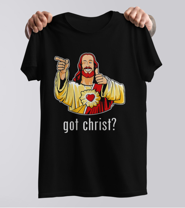 Got Christ Jesus Buddy Christ Iconic Pose T-Shirt