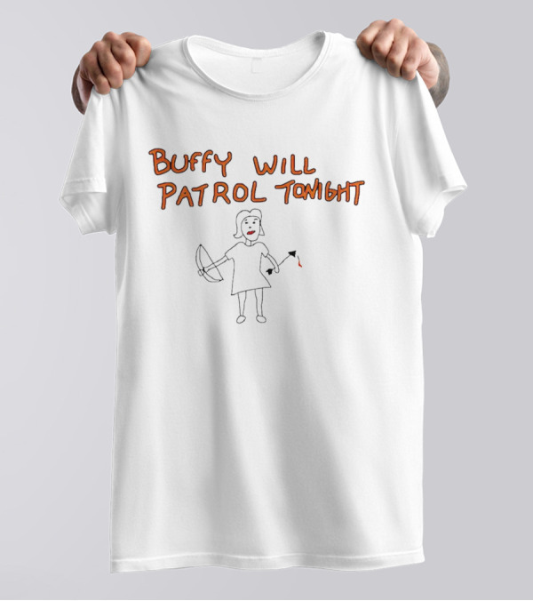 Buffy Will Patrol Tonight With Crossbow And Stake T-Shirt