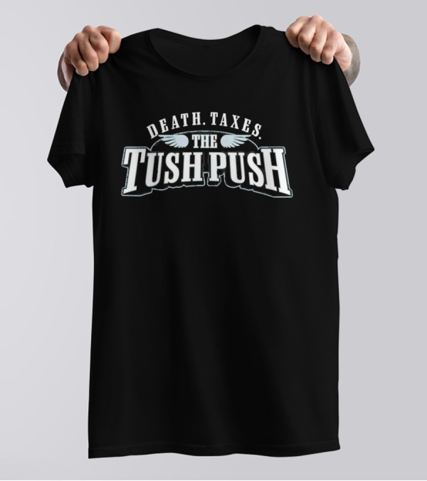 Philadelphia Eagles Death Taxes The Tush Push Wings T-Shirt