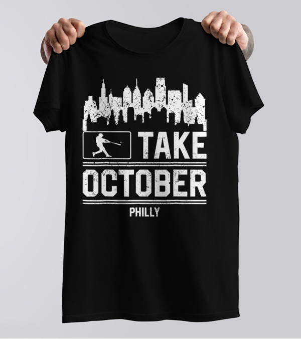 Take October Philly Philadelphia Baseball City Skyline T-Shirt