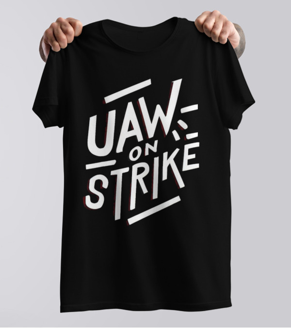 UAW On Strike T-Shirt