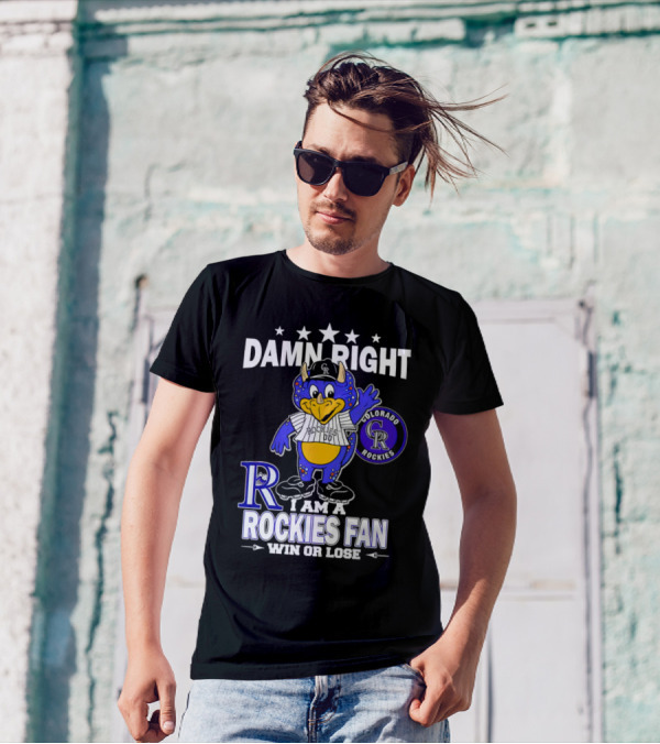 Damn Right Colorado Rockies Mascot Fan Win Or Lose T-Shirt