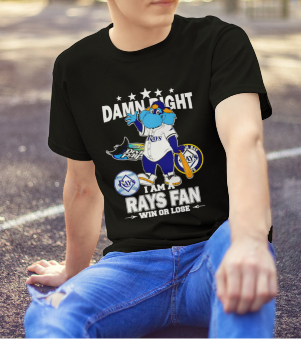 Damn Right I Am A Tampa Bay Rays Fan Win Or Lose With Mascot T-Shirt