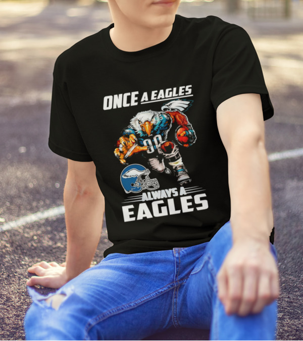 Once A Eagles Always A Eagles Football Mascot With Helmet And Jersey 90 T-Shirt