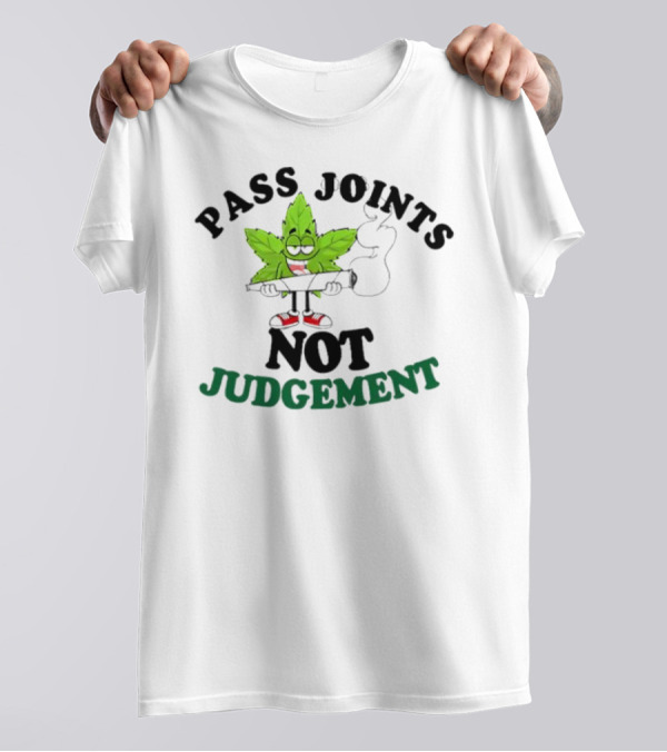 PASS JOINTS NOT JUDGEMENT Cartoon Leaf Holding Joint T-Shirt