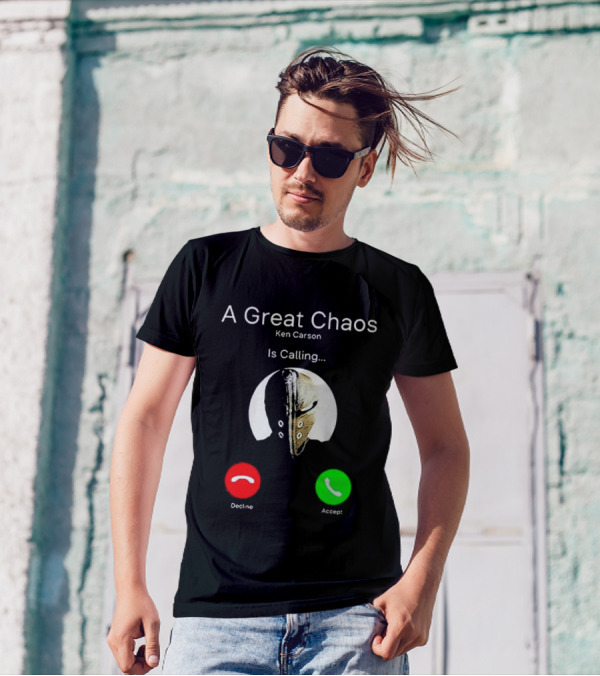 A Great Chaos Ken Carson Is Calling Decline Accept T-Shirt