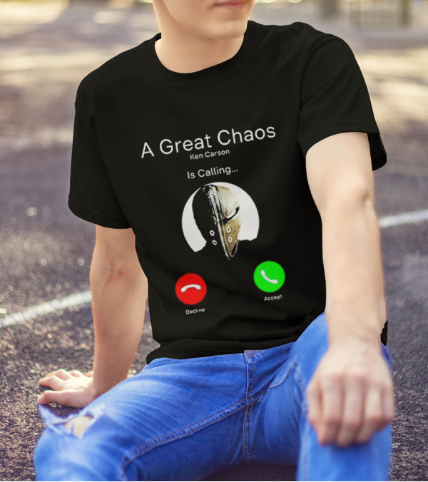A Great Chaos Ken Carson Is Calling Decline Accept T-Shirt
