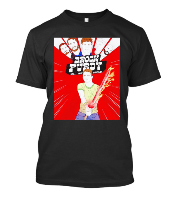Brock Purdy Vs The World Flaming Lightsaber Action With Faces In Red Burst Background T-Shirt