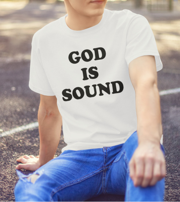 God Is Sound T-Shirt