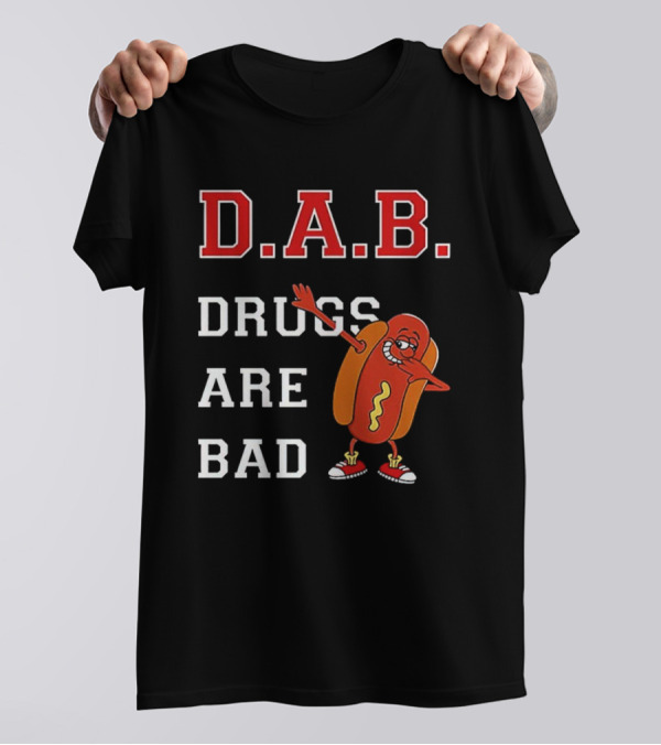 D.A.B. Hot Dog Dab Drugs Are Bad T-Shirt
