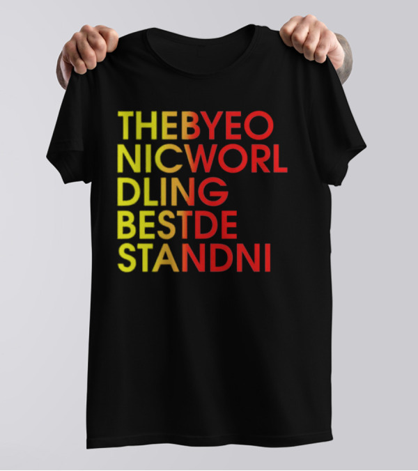 THEBYEO NICWORL DLING BESTDE STANDNI T-Shirt