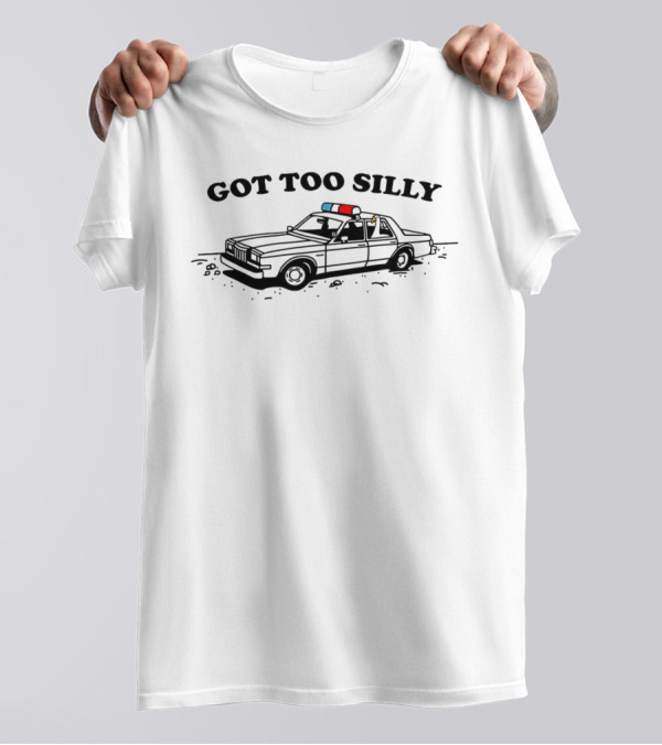 Got Too Silly Police Car T-Shirt