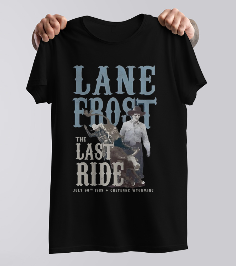 Lane Frost The Last Ride July 30th 1989 Cheyenne Wyoming T-Shirt