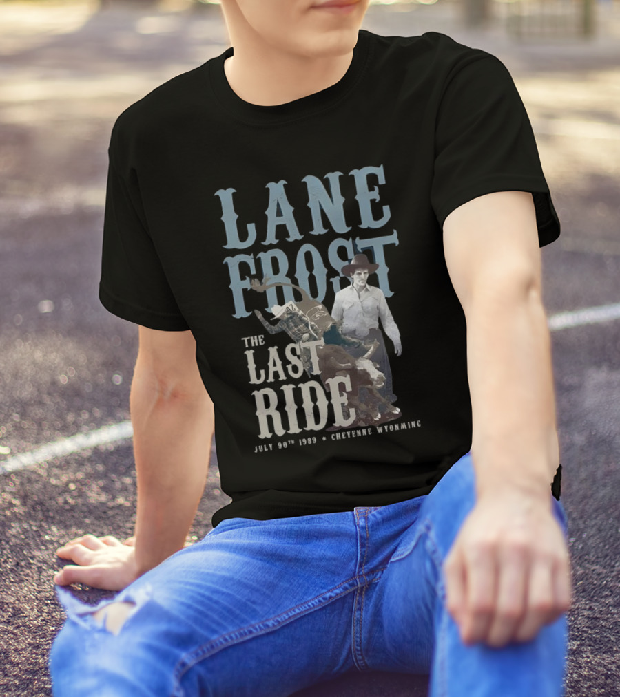 Lane Frost The Last Ride July 30th 1989 Cheyenne Wyoming T-Shirt