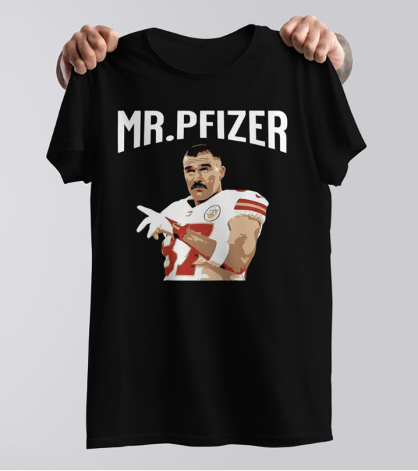 Travis Kelce Kansas City Chiefs Mr Pfizer Football Player T-Shirt