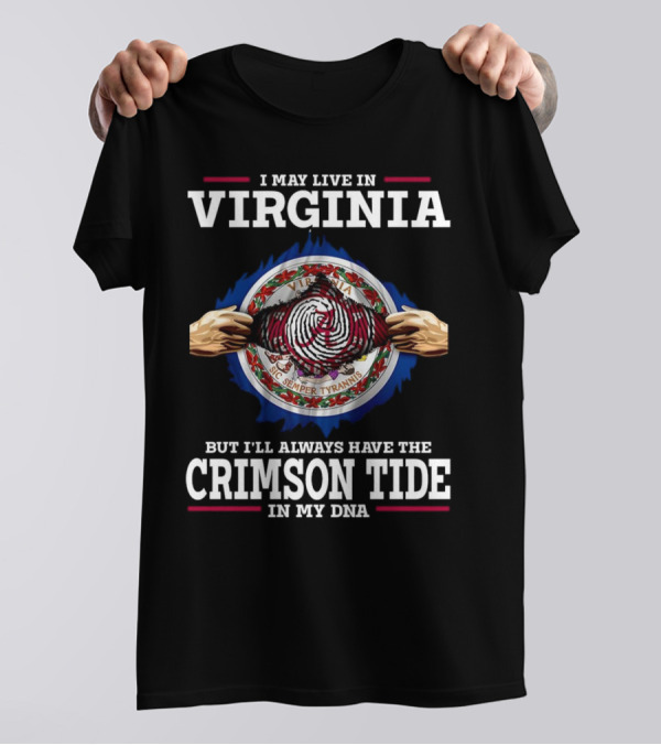 Virginia Resident With Crimson Tide DNA Loyalty T-Shirt