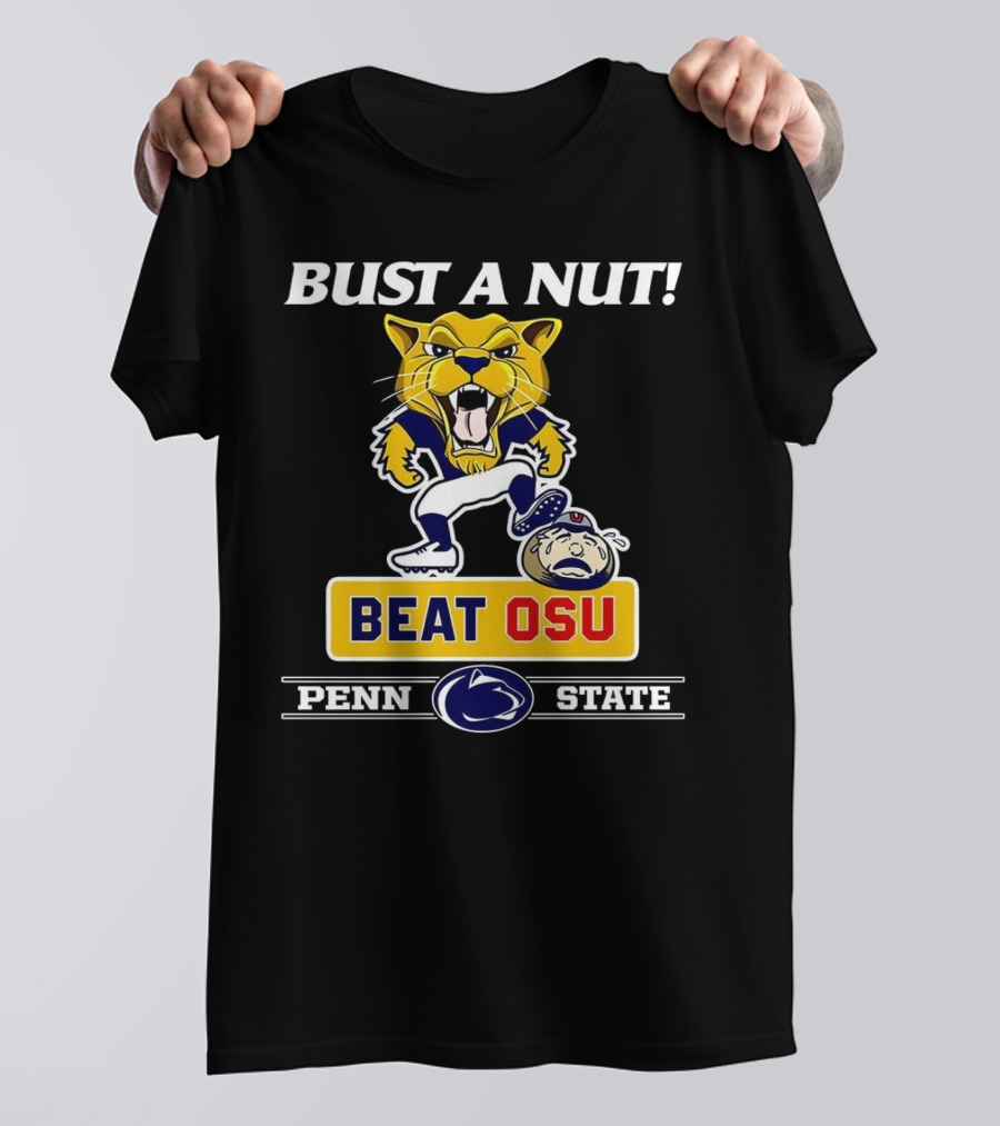 Bust A Nut Penn State Beat OSU Nittany Lions Ohio State Buckeyes T-Shirt