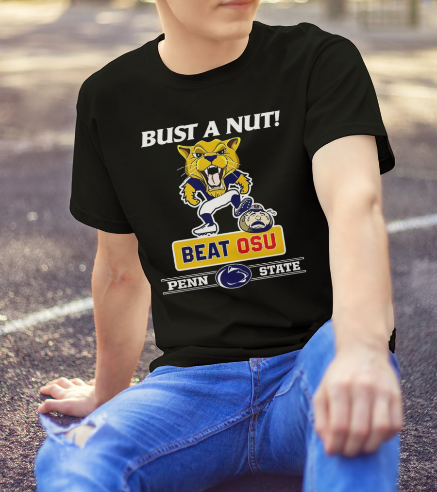 Bust A Nut Penn State Beat OSU Nittany Lions Ohio State Buckeyes T-Shirt
