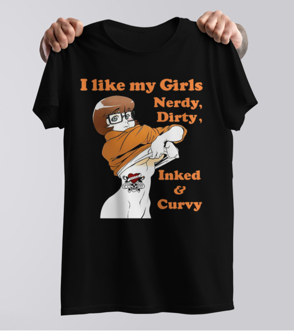 I Like My Girls Nerdy Dirty Inked And Curvy Velma Dinkley Tattoo T-Shirt