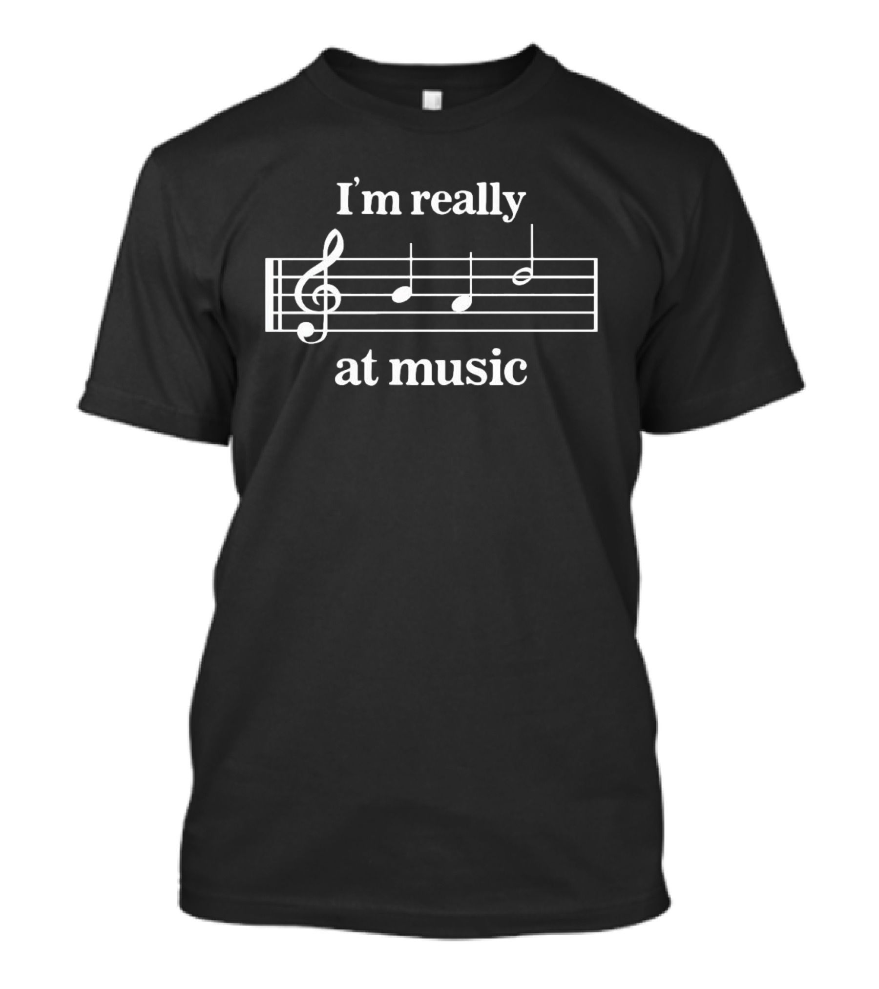 I’m Really At Music Treble Clef And Musical Notes T-Shirt