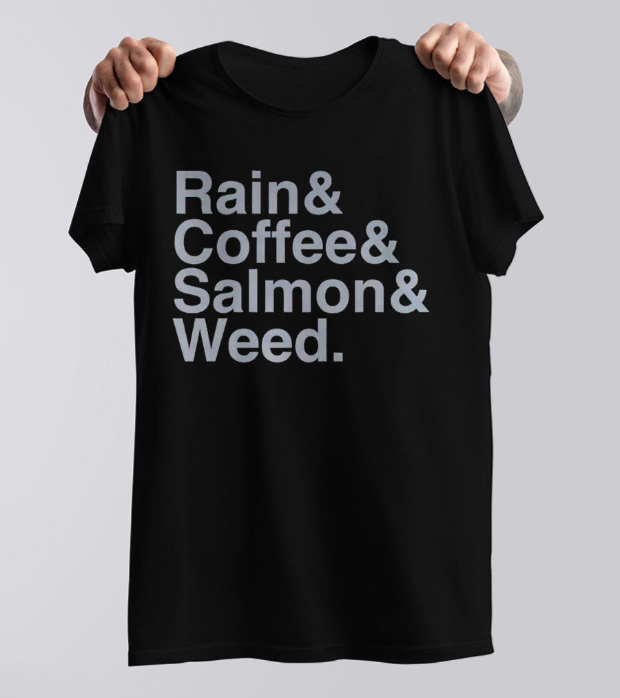 Rain Coffee Salmon Weed Seattle Vibes T-Shirt