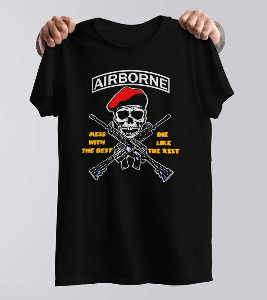 Airborne Skull Red Beret Mess With The Best Die Like The Rest T-Shirt