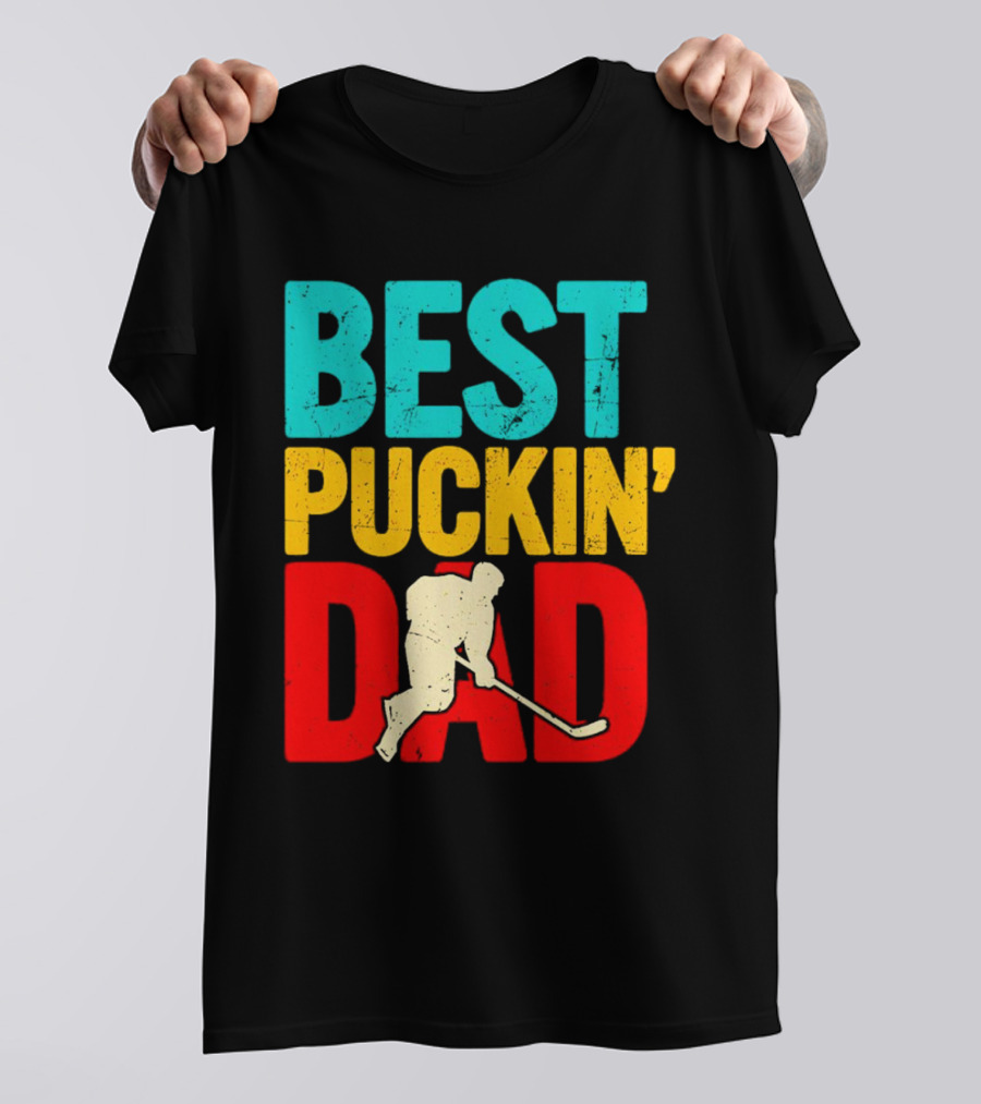BEST PUCKIN’ DAD Hockey Player T-Shirt