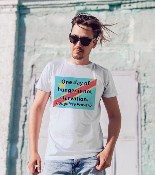 One Day Of Hunger Is Not Starvation Congolese Proverb Flag T-Shirt