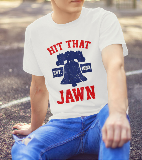 Hit That Jawn Philadelphia Est 1883 Liberty Bell T-Shirt
