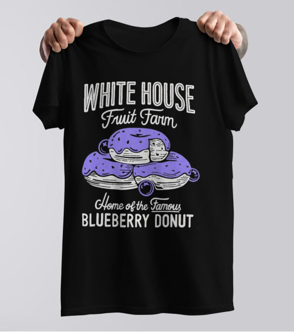 White House Fruit Farm Home Of The Famous Blueberry Donut T-Shirt