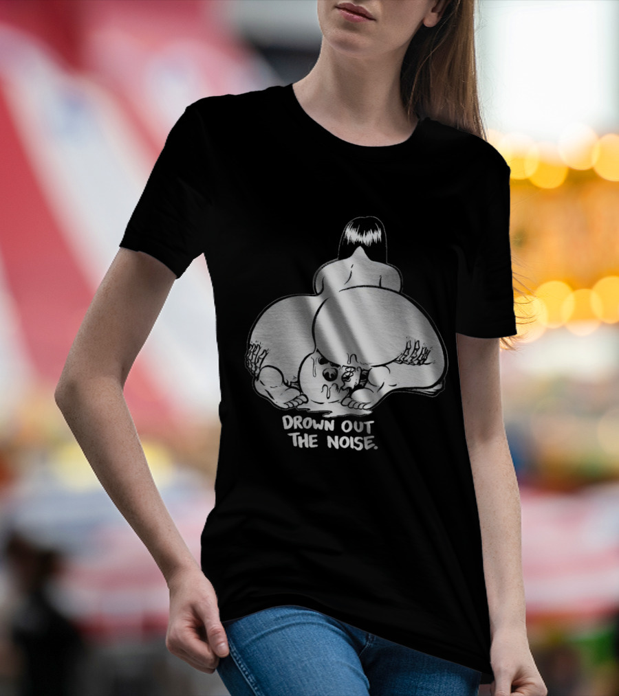 Drown Out The Noise Skull And Woman Back View T-Shirt