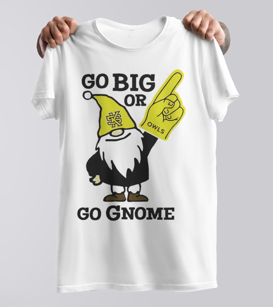 Go Big Or Go Gnome Owls Foam Finger KSU Gnome T-Shirt