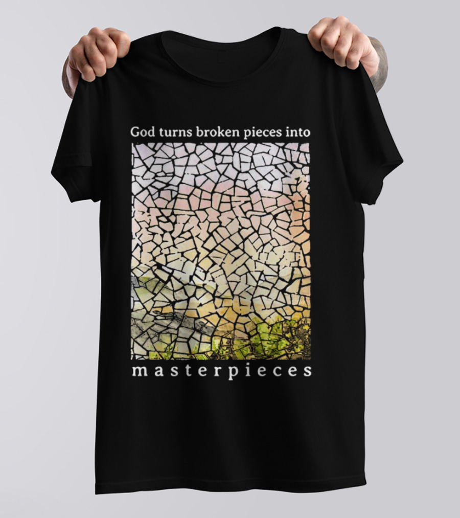 God Turns Broken Pieces Into Beautiful Masterpieces With Mosaic T-Shirt