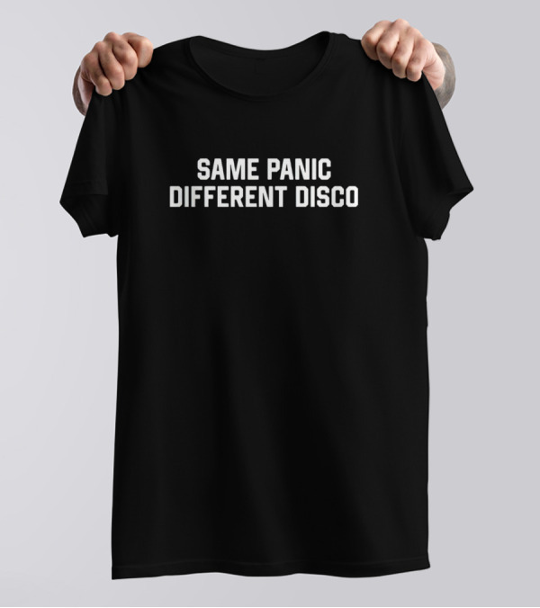 Same Panic Different Disco Phrase T-Shirt