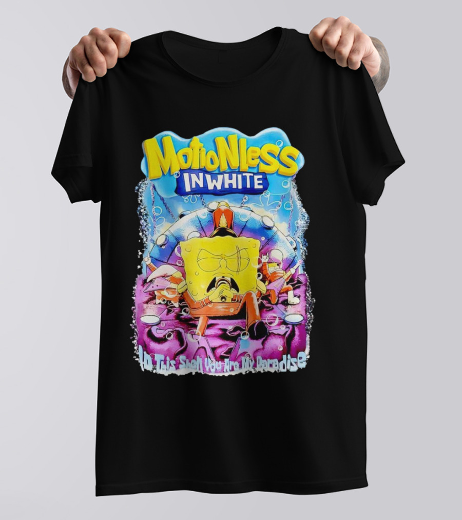 Motionless In White Spongebob No This Isn't You Are My Paradise T-Shirt
