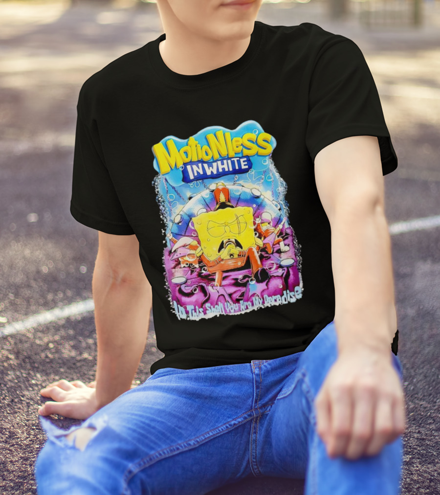 Motionless In White Spongebob No This Isn't You Are My Paradise T-Shirt
