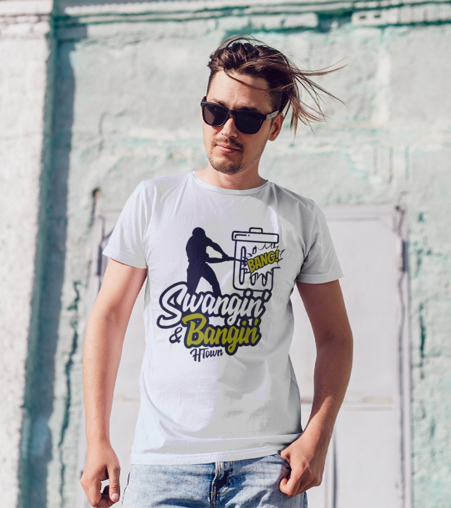 Swangin' And Bangin' Bang H-Town Houston Astros T-Shirt