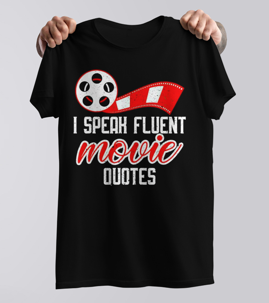 I Speak Fluent Movie Quotes Film Reel And Red Filmstrip T-Shirt