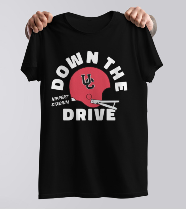 Down The Drive UC Football Helmet Nippert Stadium Cincinnati Bearcats T-Shirt