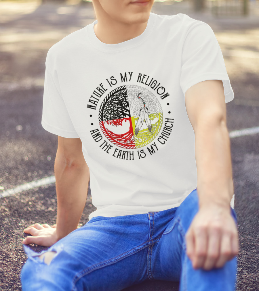 Nature Is My Religion And The Earth Is My Church Tribal Circle Tree And Feather T-Shirt