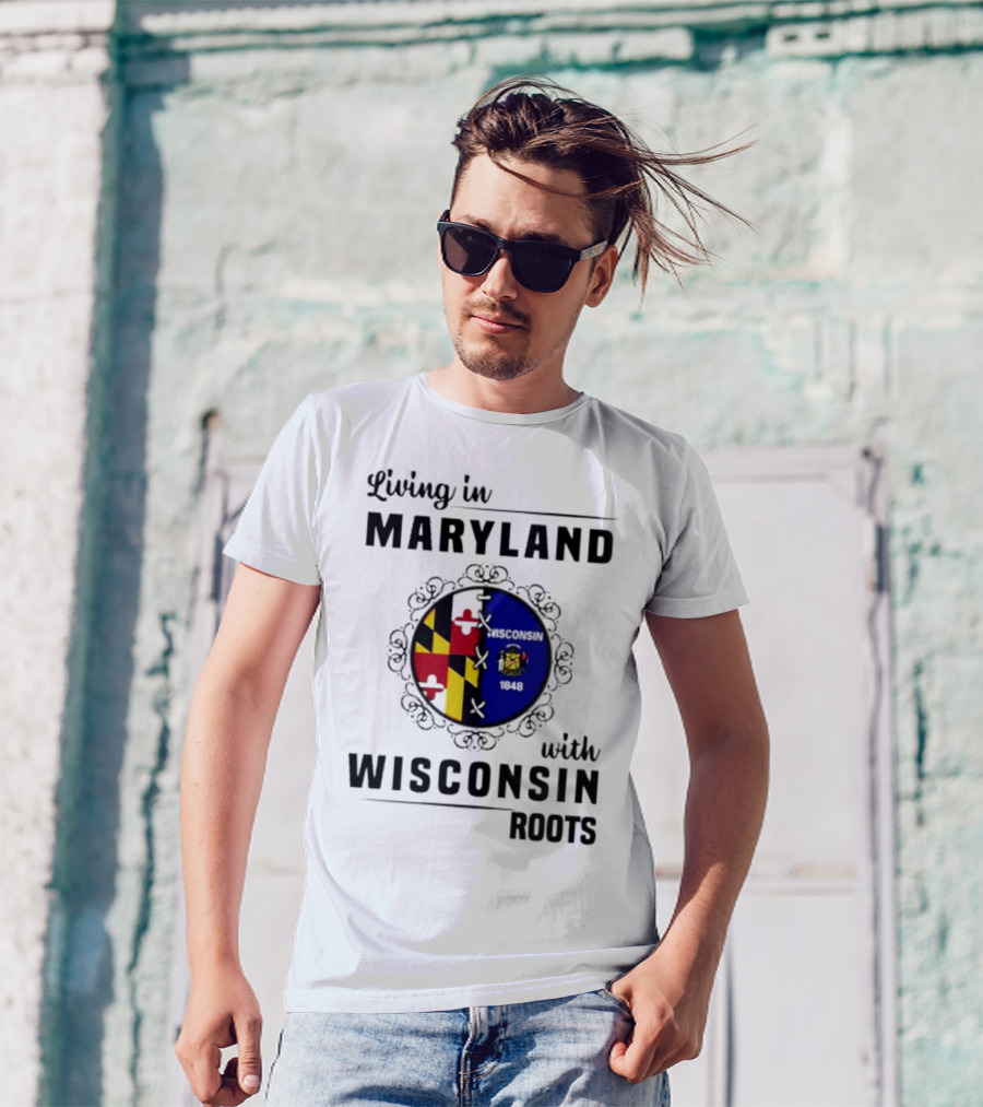 Living In Maryland With Wisconsin Roots Emblem T-Shirt